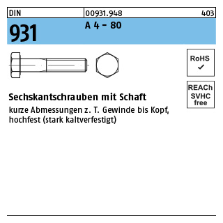 100 Stück, DIN 931 A 4 - 80 Sechskantschrauben mit Schaft - Abmessung: M 6 x 40