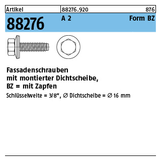 500 Stück, Artikel 88276 A 2 Form BZ Fassadenschrauben mit montierter Dichtscheibe mit Zapfen - Abmessung: BZ 6,3 x 19