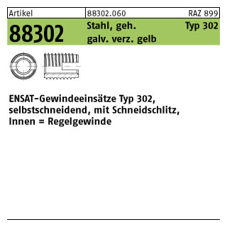 250 Stück, Artikel 88302 Stahl, geh. Typ 302 galv. verz. gelb ENSAT-Gewindeeinsätze Typ 302 selbstschn., Schneidschlitz, Regelgew. - Abmessung: M 4 x 8